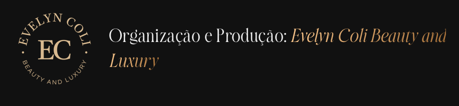 Evelyn Coli Beauty and Luxury — Organização e Produção